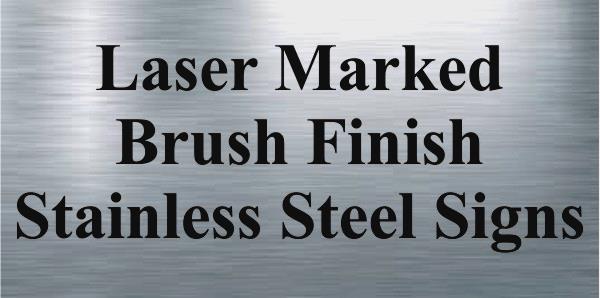 Laser Marked Brush Finish Stainless Steel Signs